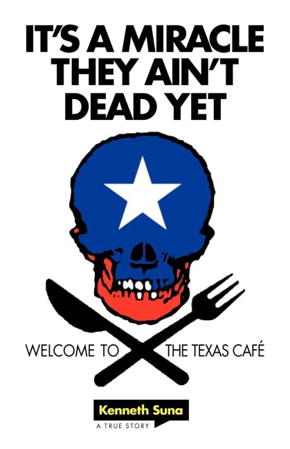 Its a Miracle They Aint Dead Yet: Welcome to the Texas Café