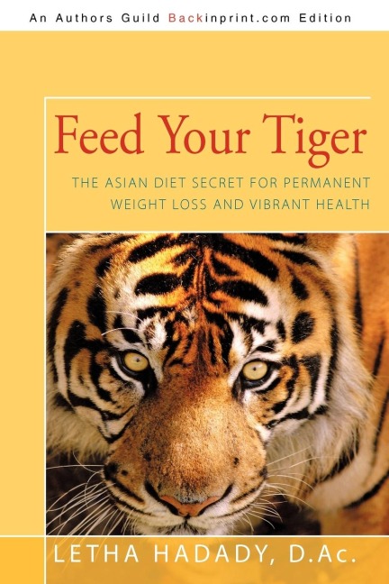 FEED YOUR TIGER: The Asian Diet Secret             for Permanent Weight Loss and Vibrant Health