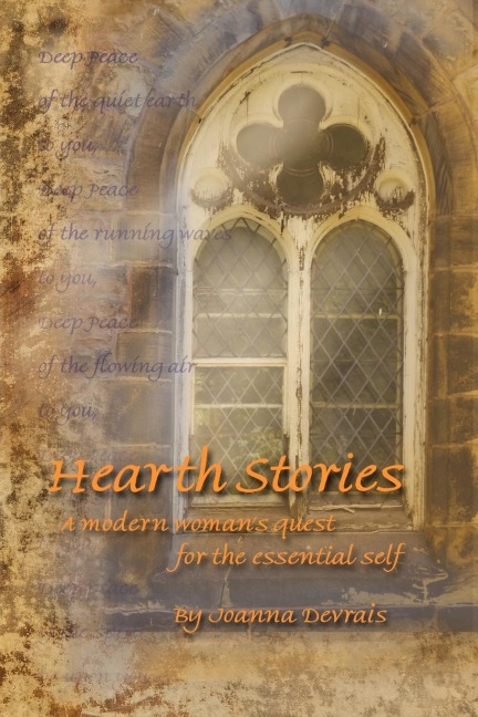 Hearthstories: A Modern Womans Quest for the Essential Self