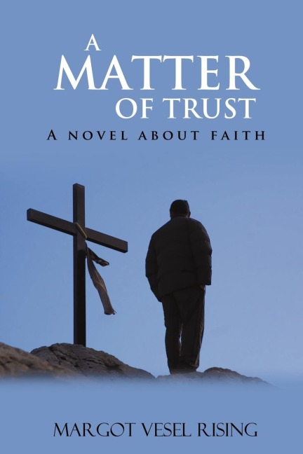 A Matter of Trust: A Novel about Faith
