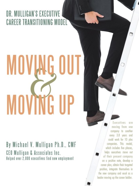 Mulligans Executive Career Transitioning Model: Moving Out and Moving Up