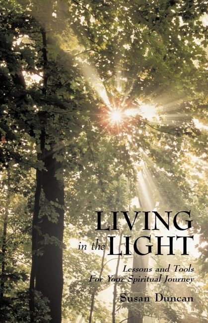 Living in the Light: Lessons and Tools For Your Spiritual Journey