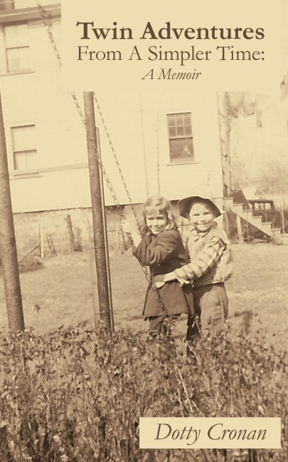 Twin Adventures from a Simpler Time: A Memoir