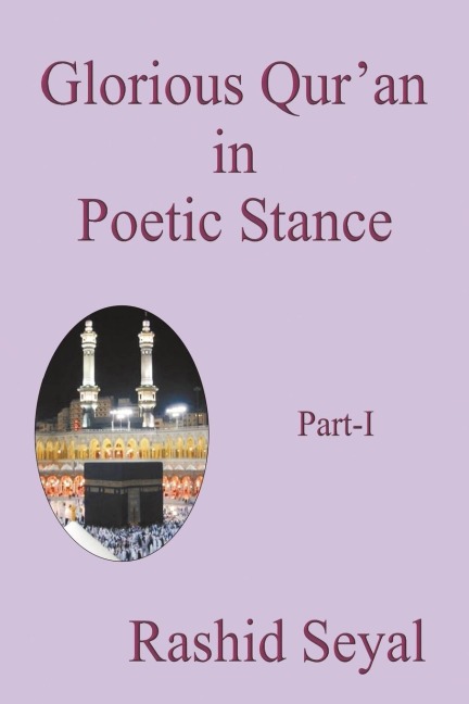 Glorious Quran in Poetic Stance, Part I: With Scientific Elucidations