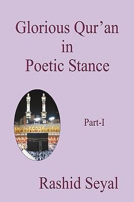 Glorious Quran in Poetic Stance, Part I: With Scientific Elucidations