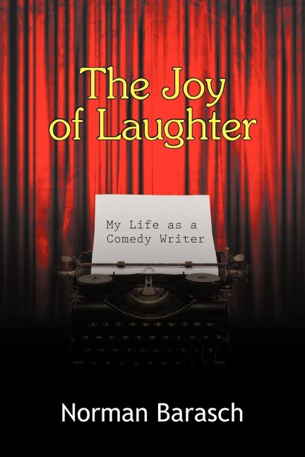 The Joy of Laughter: My Life as a Comedy Writer