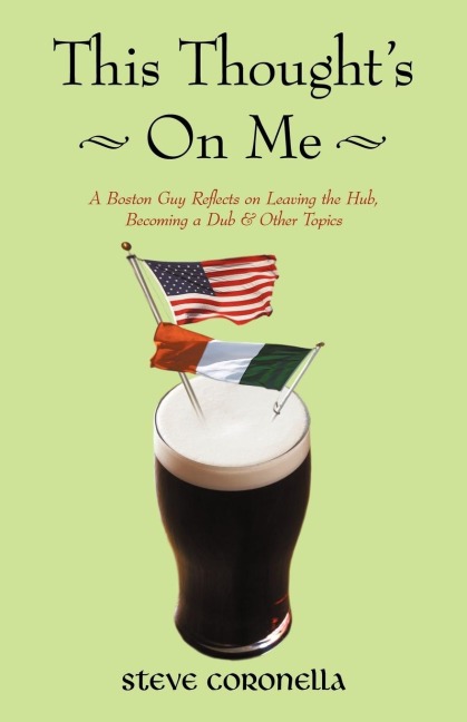 This Thoughts on Me: A Boston Guy Reflects on Leaving the Hub, Becoming a Dub & Other Topics