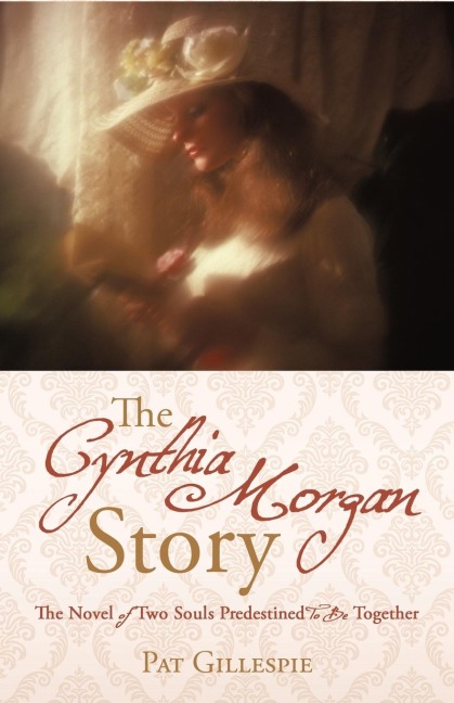 The Cynthia Morgan Story: The Novel of Two Souls Predestined to Be Together