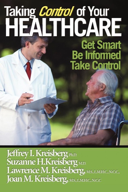 Taking Control of Your Healthcare: Providing You and Your Loved Ones with the Information You Need to Participate in Your Care