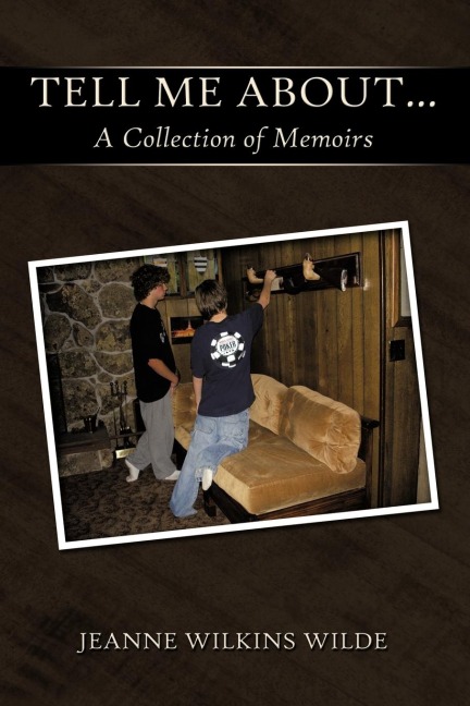 Tell Me About...: A Collection of Memoirs