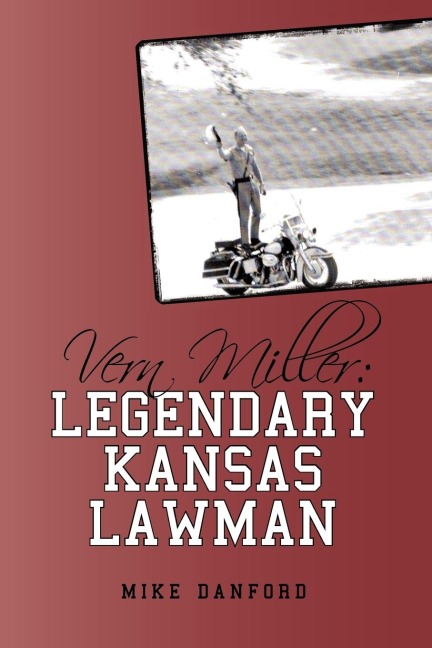 Vern Miller: Legendary Kansas Lawman