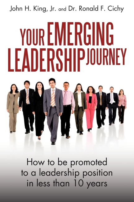 Your Emerging Leadership Journey: How to Be Promoted to a Leadership Position in 5 to 10 Years