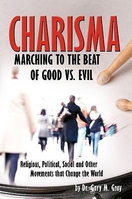 Charisma: Marching to the Beat of Good vs. Evil