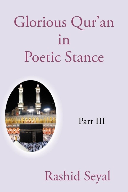 Glorious Quran in Poetic Stance, Part III: With Scientific Elucidations
