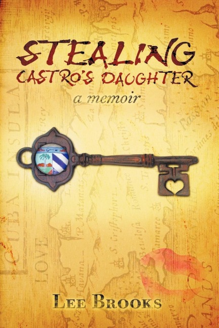 Stealing Castros daughter: a memoir