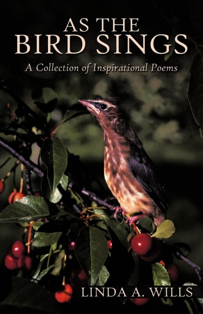 As the Bird Sings: A Collection of Inspirational Poems