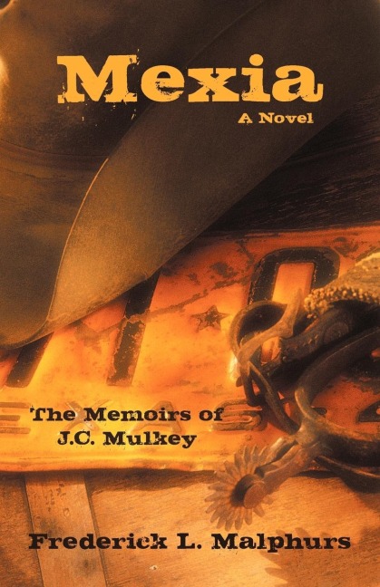 Mexia: The Memoirs of J.C. Mulkey: A Novel
