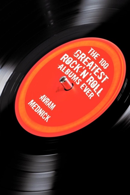 The 100 Greatest RocknRoll Albums Ever