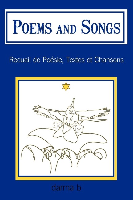 Poems and Songs: Recueil de Poesie, Textes Et Chansons