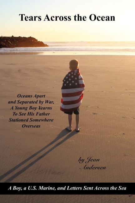 Tears Across the Ocean: A Boy, A U.S. Marine, and Letters Sent Across the Sea