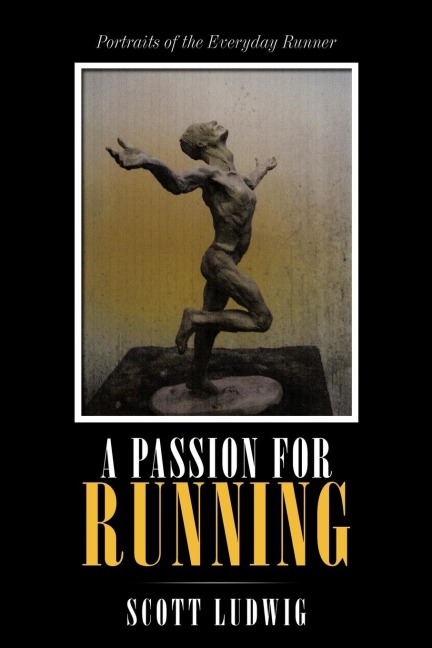 A Passion for Running: Portraits of the Everyday Runner