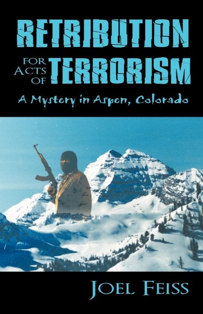 Retribution for Acts of Terrorism: A Mystery in Aspen, Colorado