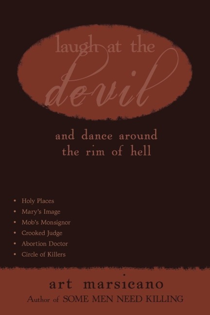 Laugh at the Devil: And Dance Around the Rim of Hell