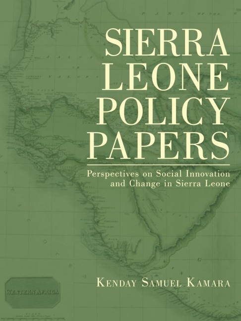 Sierra Leone Policy Papers: Perspectives on Social Innovation and Change in Sierra Leone