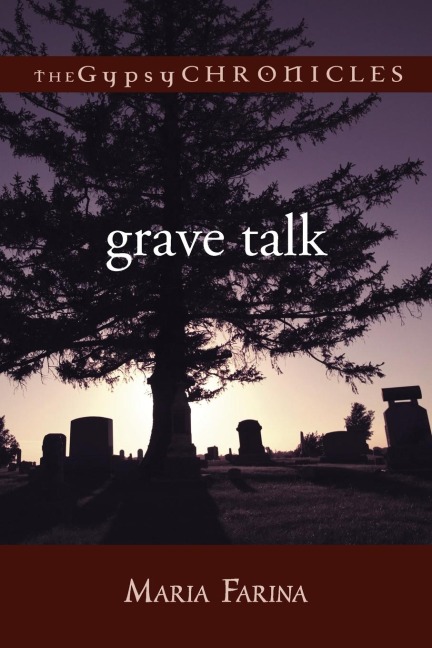 Grave Talk: The Gypsy Chronicles