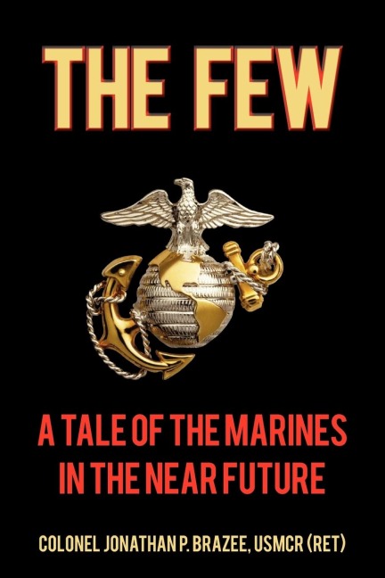 The Few: A Tale of the Marines in the Near Future