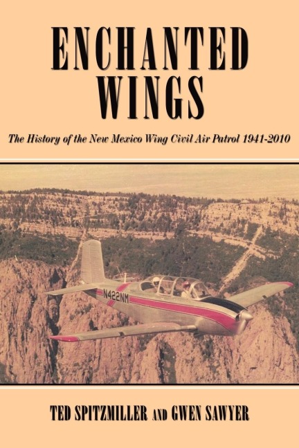 Enchanted Wing: The History of the New Mexico Wing Civil Air Patrol