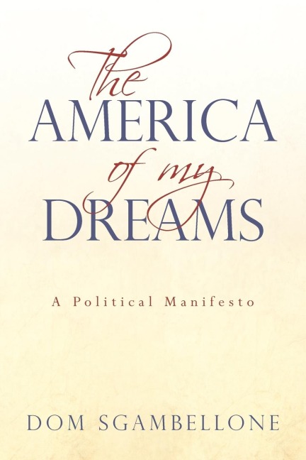 The America of My Dreams: A Political Manifesto