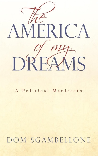 The America of My Dreams: A Political Manifesto