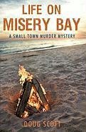 Life on Misery Bay: A Somewhat Fictional Memoir