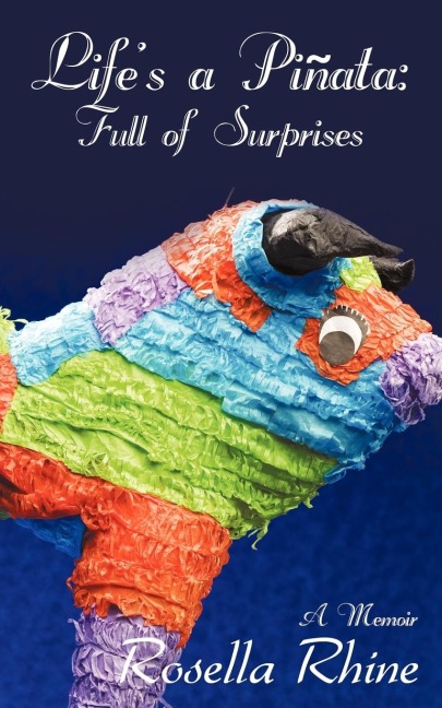 Lifes a Pinata: Full of Surprises: A Memoir