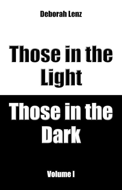 Those in the Light, Those in the Dark, Volume I