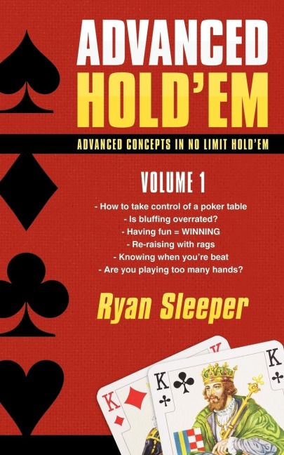 Advanced Holdem Volume 1: Advanced concepts in no limit holdem