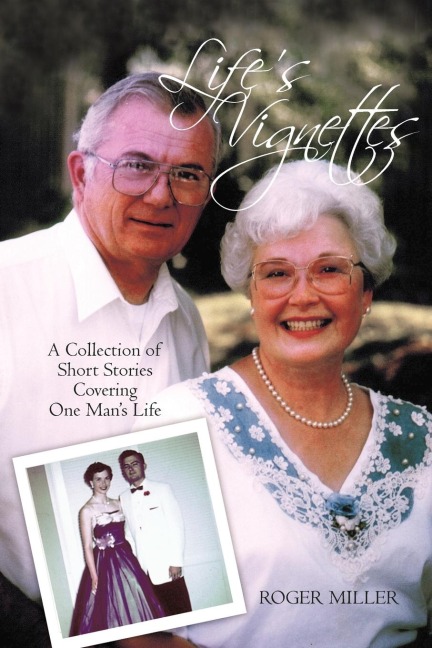 Lifes Vignettes: A Collection of Short Stories Covering One Mans Life