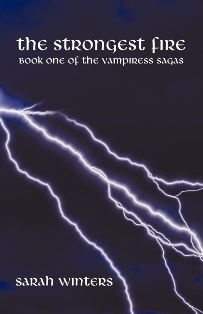 The Strongest Fire: Book One of the Vampiress Sagas