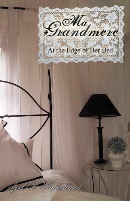 Ma Grandmere: At the Edge of Her Bed