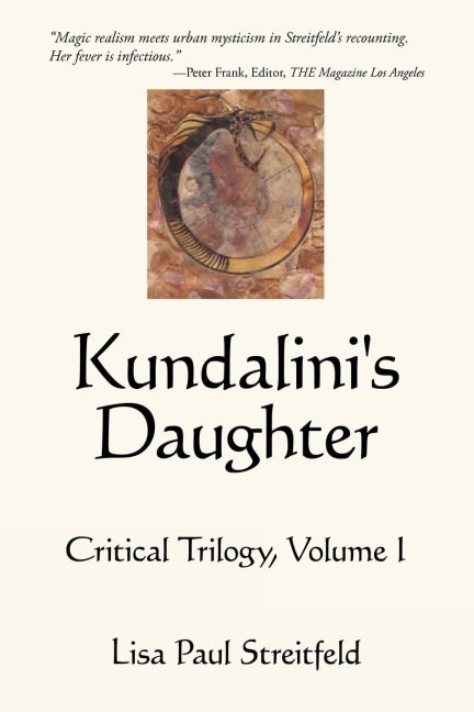 Kundalinis Daughter: Critical Trilogy, Volume I