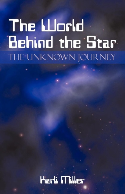 The World Behind the Star: The Unknown Journey
