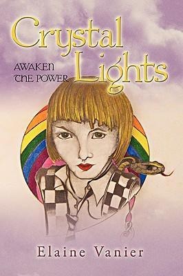 Crystal Lights: Awaken the Power: A Novel