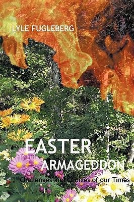 Easter Armageddon: Choice and Consequence