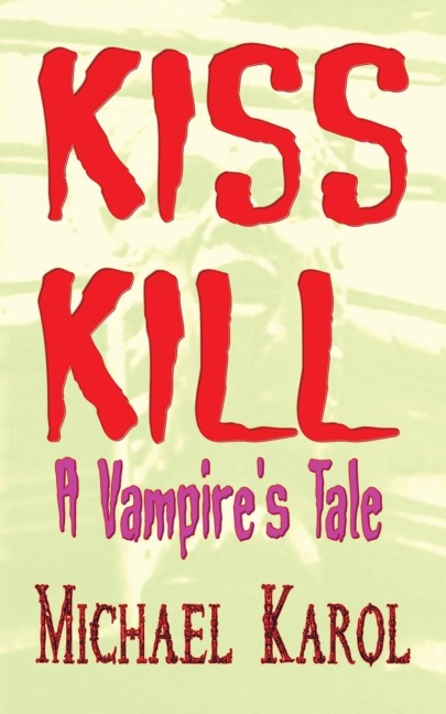 KISS KILL: A Vampires Tale