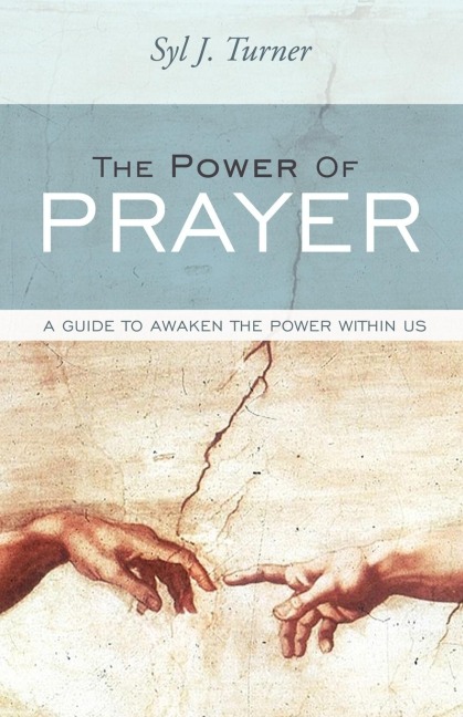 The Power of Prayer: A Guide to Awaken the Power Within Us