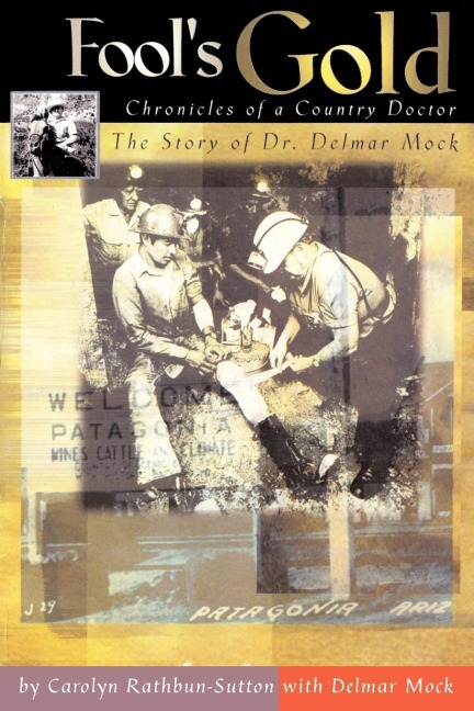 Fools Gold: Chronicles of a Country Doctor: The Story of Dr. Delmar Mock
