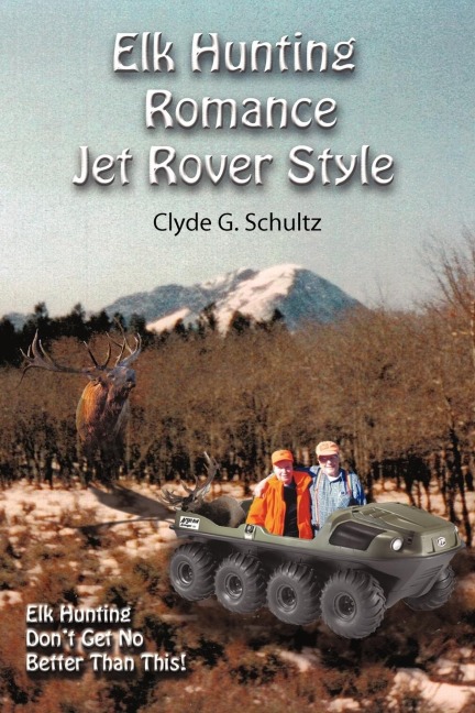 Elk Hunters Romance Jet Rover Style