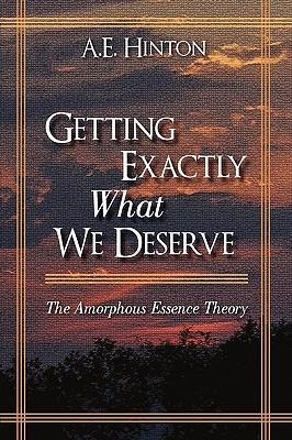 Getting Exactly What We Deserve: The Amorphous Essence Theory