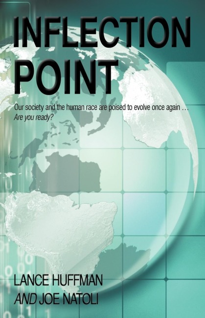 Inflection Point: Our Society and the Human Race is Poised to Evolve Once Again...Are you Ready?